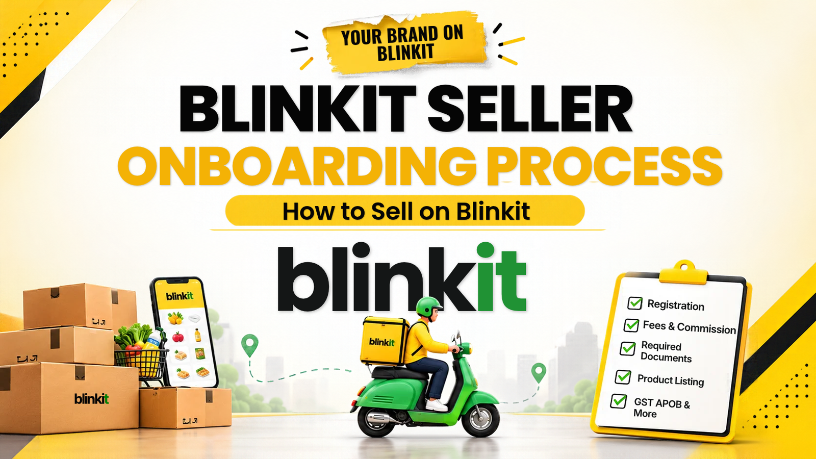 Blinkit Seller Registration & Onboarding Process: Documents, GST APOB & Fees